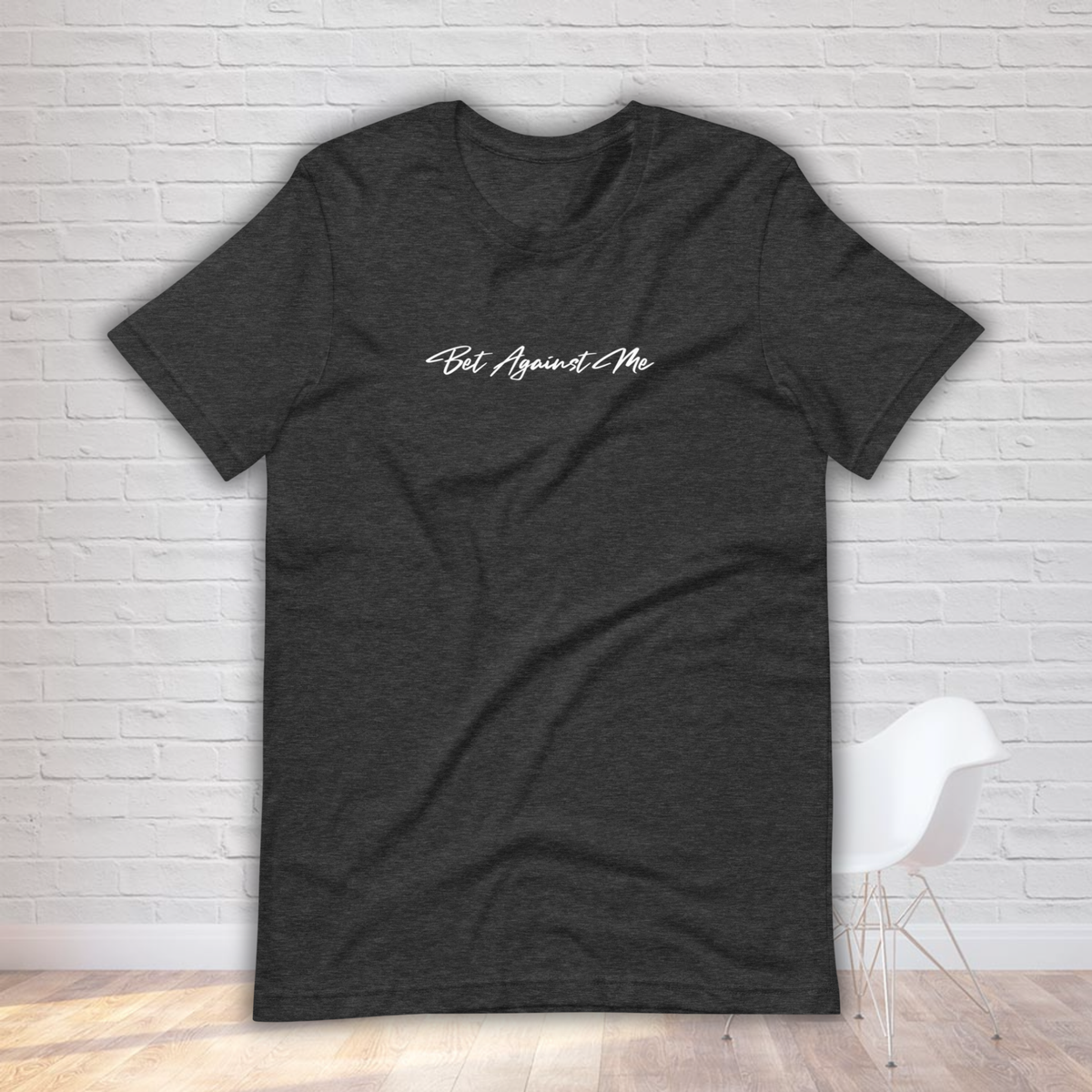 Bet Against Me T-shirt